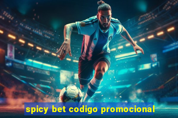 spicy bet codigo promocional