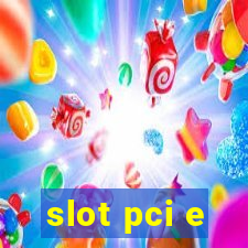 slot pci e