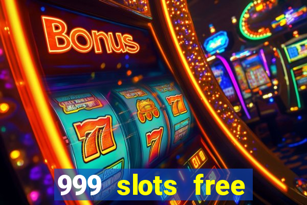 999 slots free online game