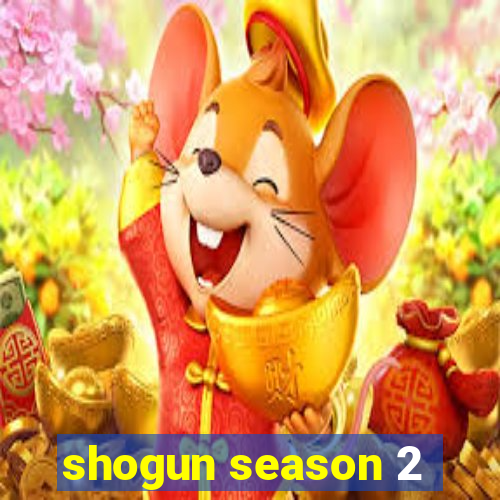 shogun season 2