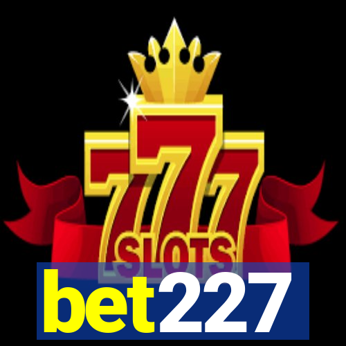 bet227