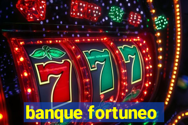 banque fortuneo