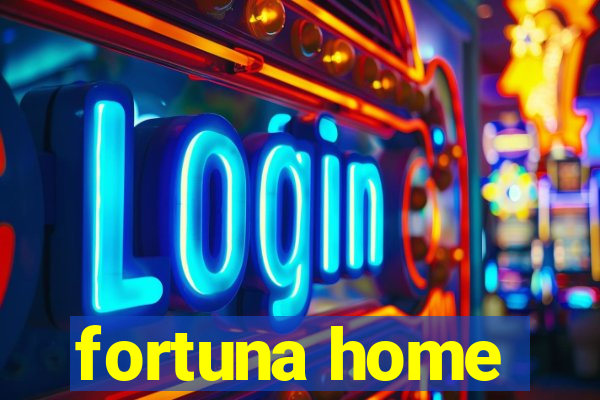 fortuna home