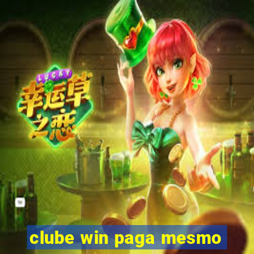 clube win paga mesmo