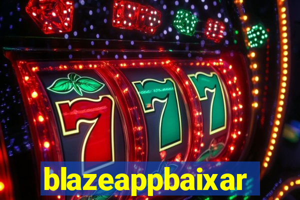 blazeappbaixar