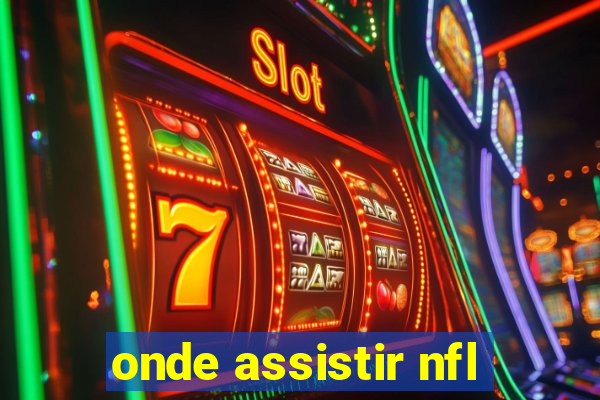 onde assistir nfl