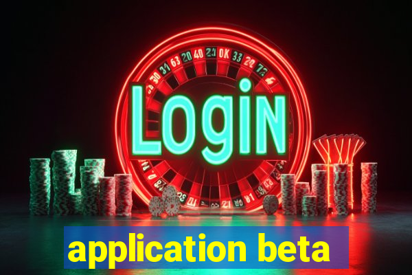 application beta