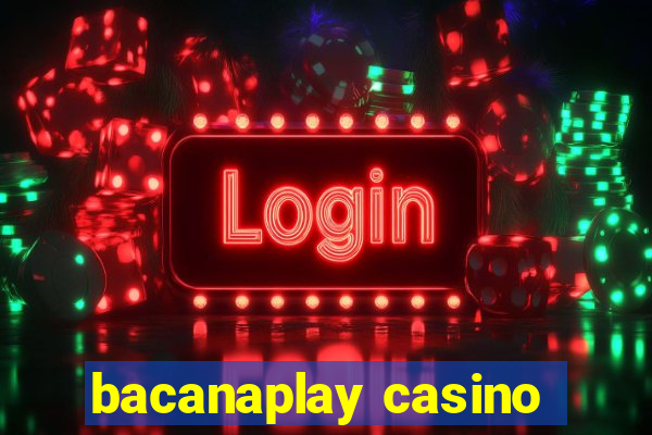 bacanaplay casino