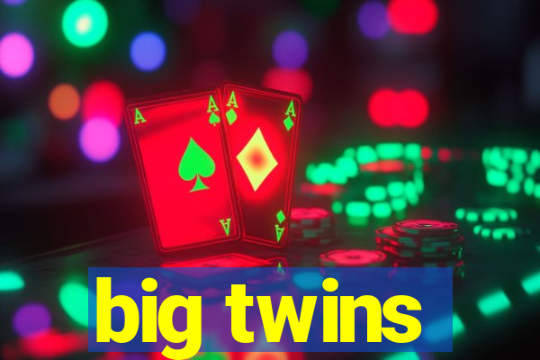 big twins