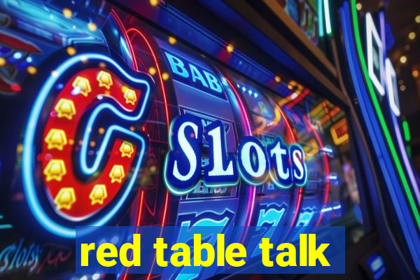 red table talk