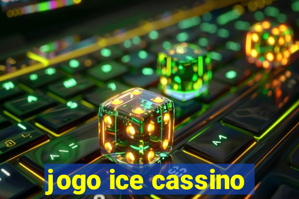 jogo ice cassino