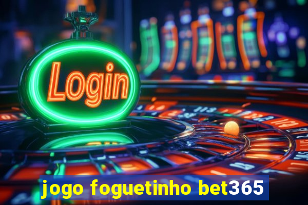 jogo foguetinho bet365