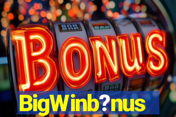 BigWinb?nus