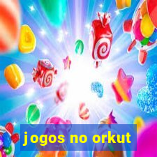 jogos no orkut