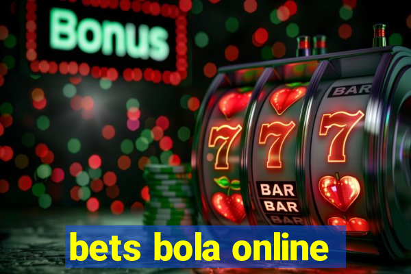 bets bola online