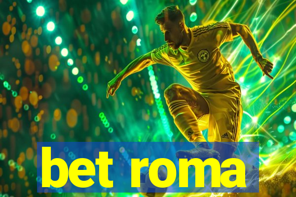 bet roma