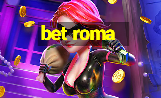 bet roma