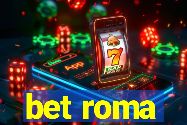 bet roma