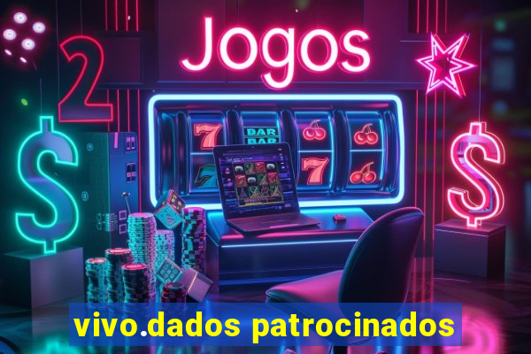 vivo.dados patrocinados