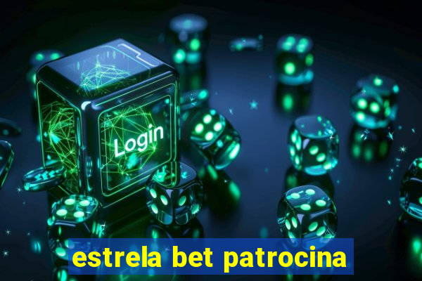 estrela bet patrocina