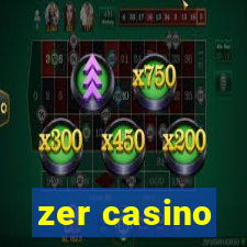 zer casino