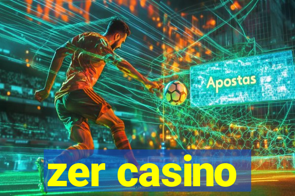 zer casino