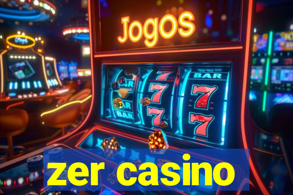 zer casino