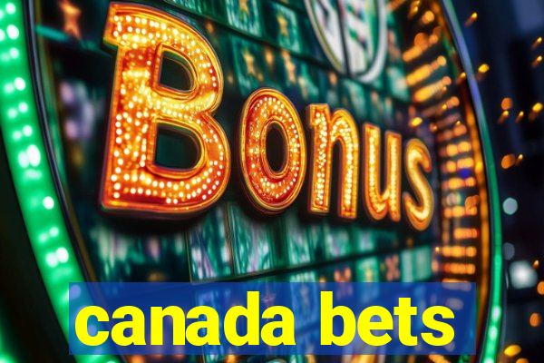 canada bets