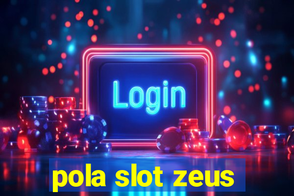 pola slot zeus