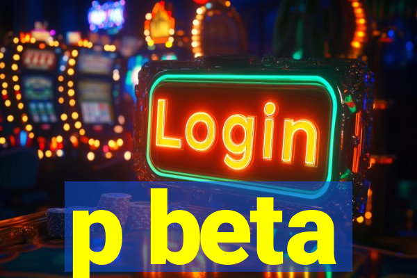 p beta