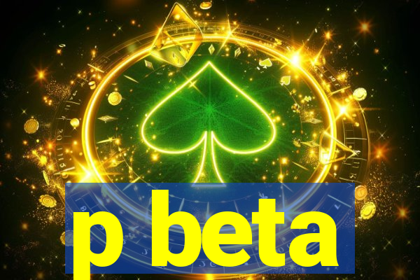 p beta