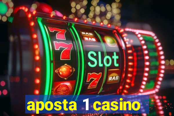 aposta 1 casino