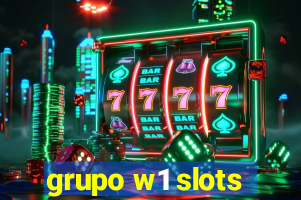 grupo w1 slots