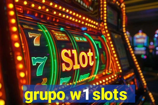 grupo w1 slots