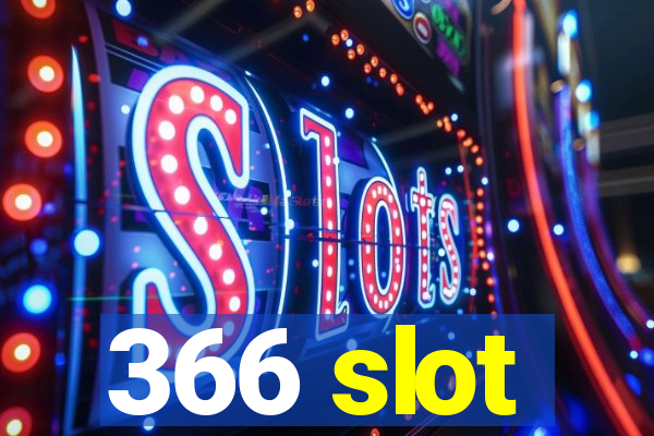 366 slot