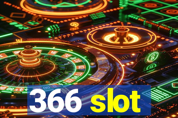 366 slot