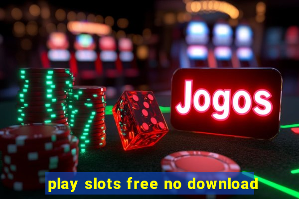 play slots free no download