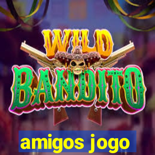 amigos jogo