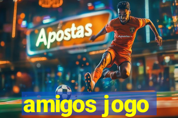 amigos jogo