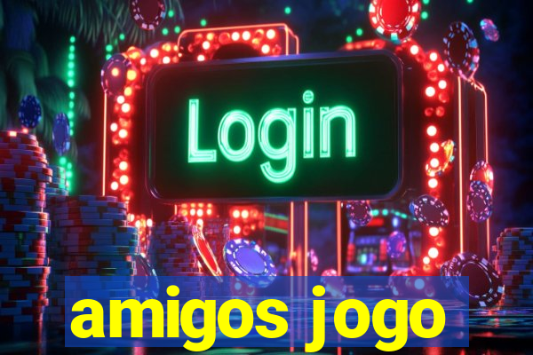 amigos jogo