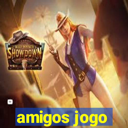 amigos jogo