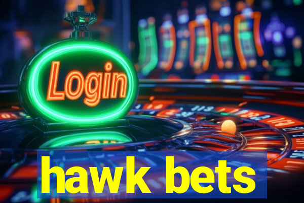 hawk bets