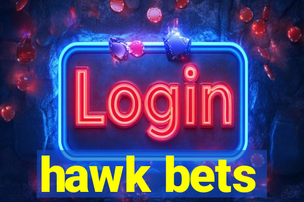 hawk bets