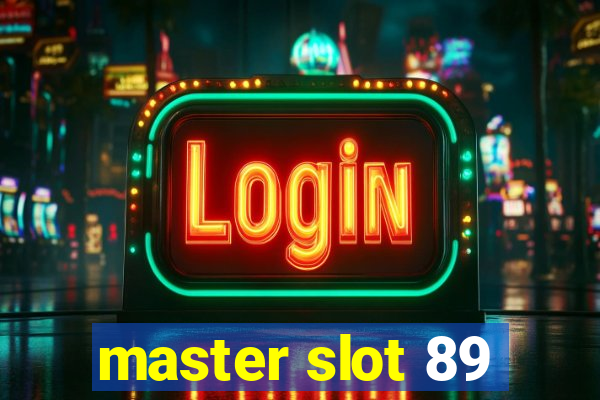 master slot 89