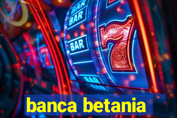 banca betania