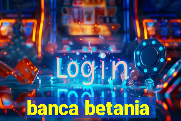 banca betania