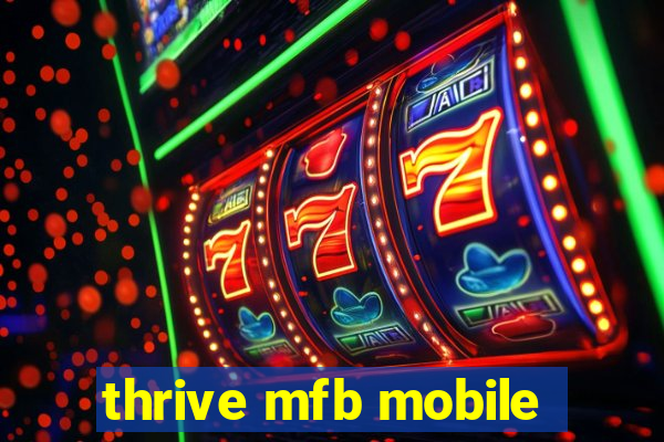 thrive mfb mobile