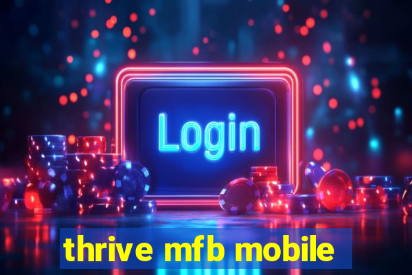 thrive mfb mobile