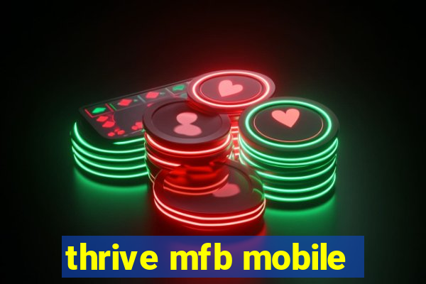 thrive mfb mobile