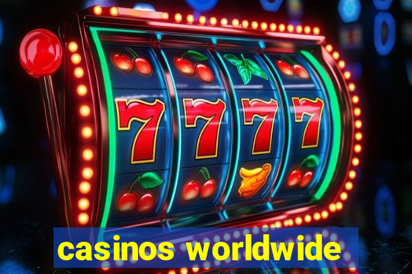 casinos worldwide